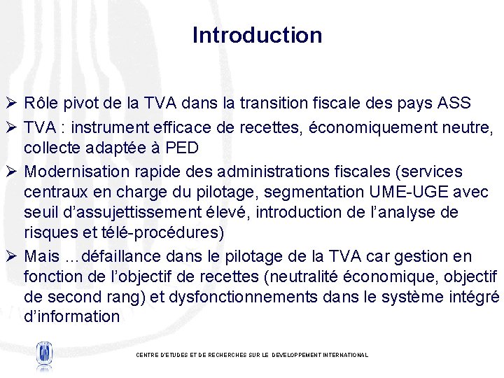 Introduction Ø Rôle pivot de la TVA dans la transition fiscale des pays ASS