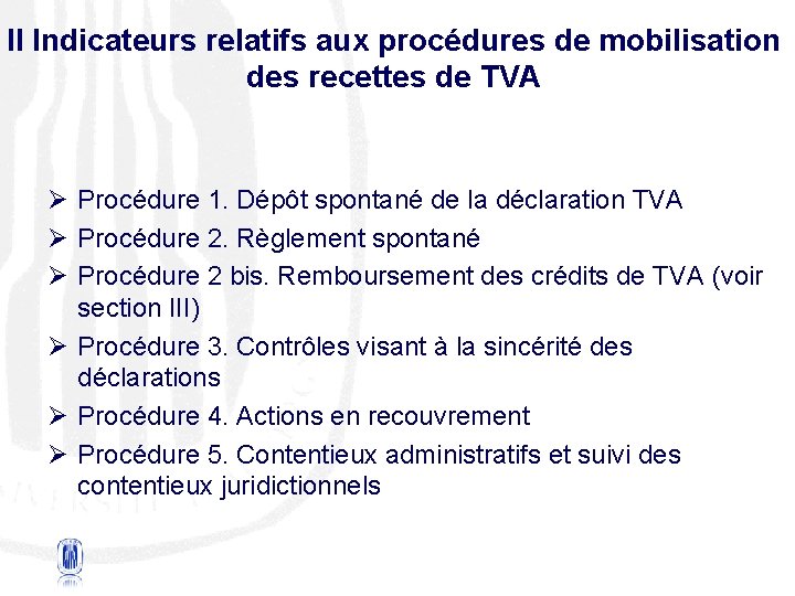 II Indicateurs relatifs aux procédures de mobilisation des recettes de TVA Ø Procédure 1.