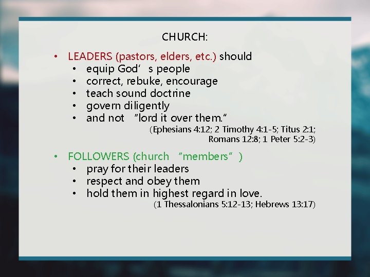 CHURCH: • LEADERS (pastors, elders, etc. ) should • equip God’s people • correct,