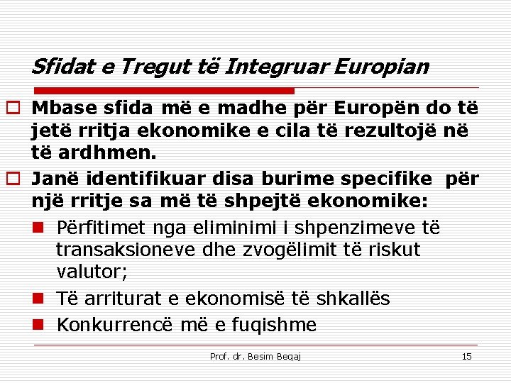 Sfidat e Tregut të Integruar Europian o Mbase sfida më e madhe për Europën