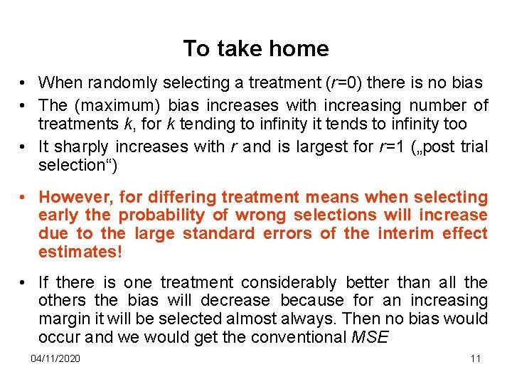 To take home • When randomly selecting a treatment (r=0) there is no bias