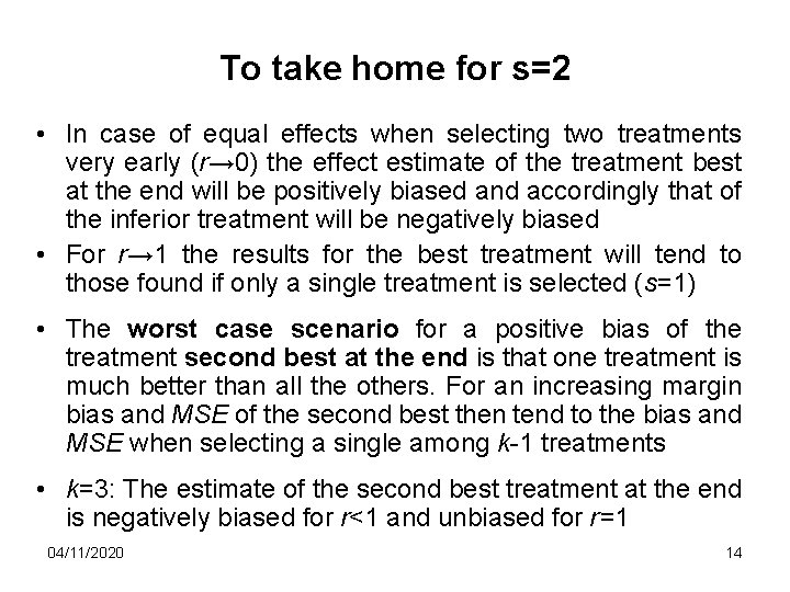 To take home for s=2 • In case of equal effects when selecting two