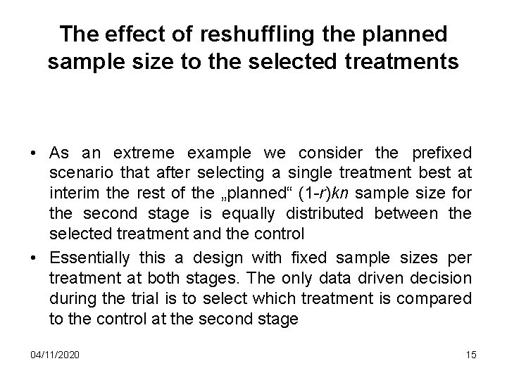 The effect of reshuffling the planned sample size to the selected treatments • As