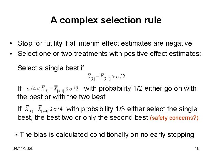 A complex selection rule • Stop for futility if all interim effect estimates are