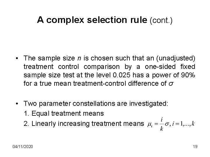 A complex selection rule (cont. ) • The sample size n is chosen such