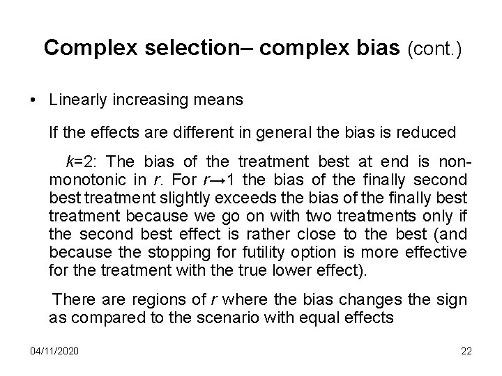 Complex selection– complex bias (cont. ) • Linearly increasing means If the effects are