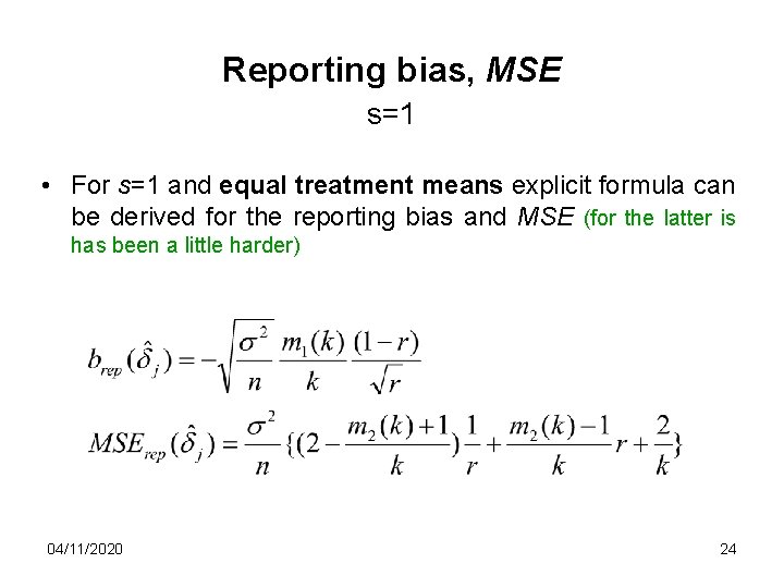 Reporting bias, MSE s=1 • For s=1 and equal treatment means explicit formula can