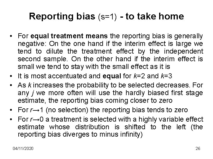 Reporting bias (s=1) - to take home • For equal treatment means the reporting