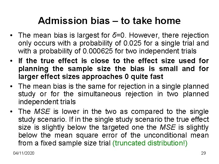 Admission bias – to take home • The mean bias is largest for δ=0.