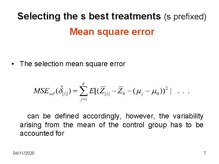 Selecting the s best treatments (s prefixed) Mean square error • The selection mean