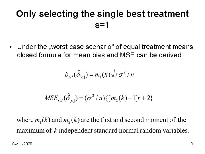 Only selecting the single best treatment s=1 • Under the „worst case scenario“ of