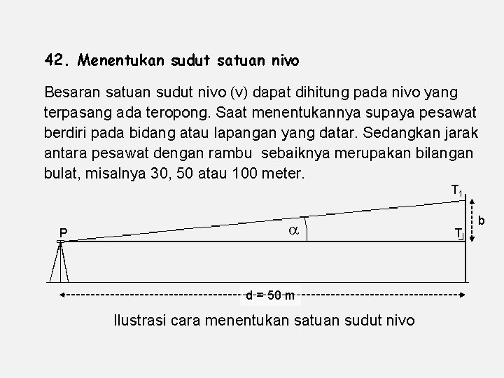 42. Menentukan sudut satuan nivo Besaran satuan sudut nivo (v) dapat dihitung pada nivo