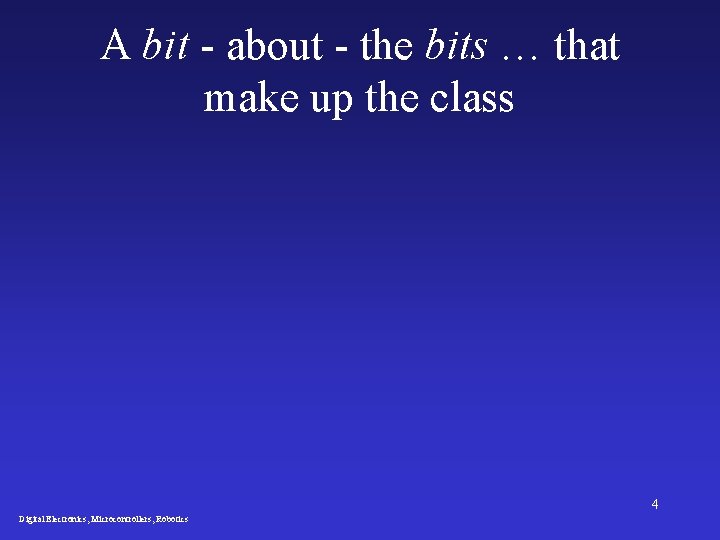 A bit - about - the bits … that make up the class 4