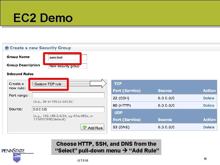 EC 2 Demo Choose HTTP, SSH, and DNS from the “Select” pull-down menu “Add