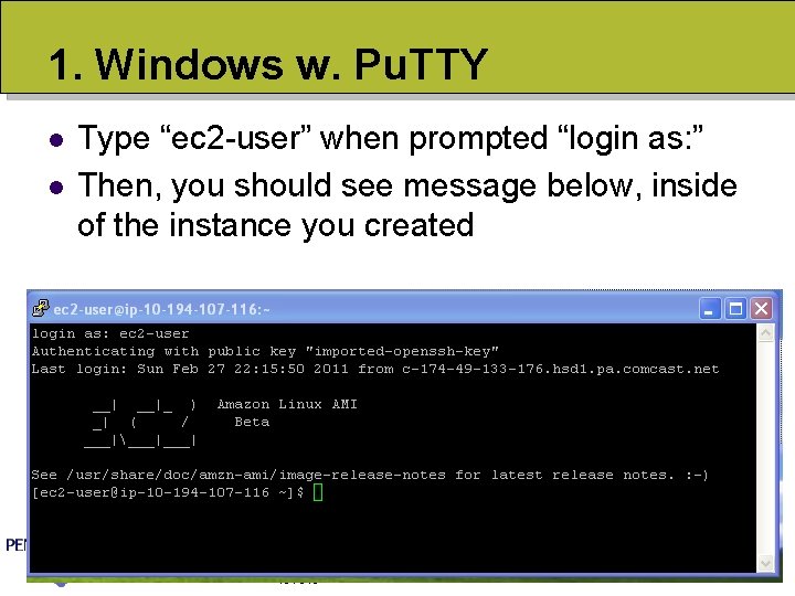 1. Windows w. Pu. TTY l l Type “ec 2 -user” when prompted “login