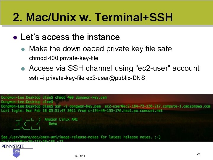 2. Mac/Unix w. Terminal+SSH l Let’s access the instance l Make the downloaded private