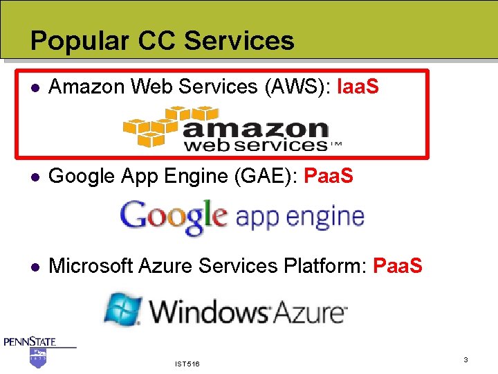 Popular CC Services l Amazon Web Services (AWS): Iaa. S l Google App Engine