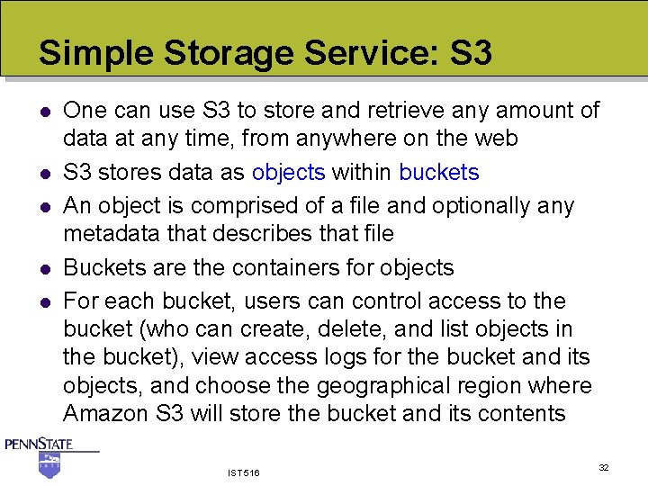 Simple Storage Service: S 3 l l l One can use S 3 to