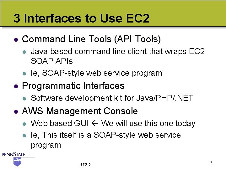 3 Interfaces to Use EC 2 l Command Line Tools (API Tools) l l