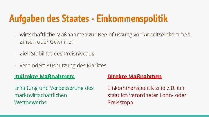 Aufgaben des Staates - Einkommenspolitik - wirtschaftliche Maßnahmen zur Beeinflussung von Arbeitseinkommen, Zinsen oder