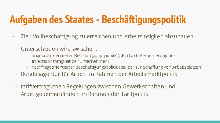 Aufgaben des Staates - Beschäftigungspolitik - Ziel: Vollbeschäftigung zu erreichen und Arbeitslosigkeit abzubauen -