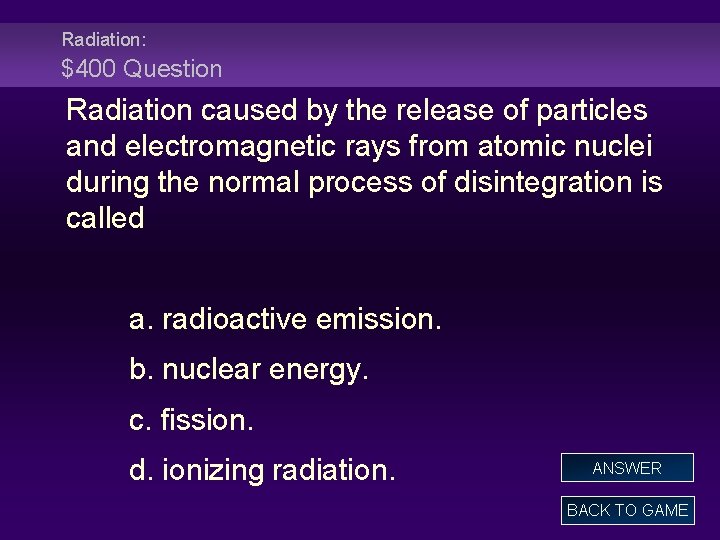 Radiation: $400 Question Radiation caused by the release of particles and electromagnetic rays from