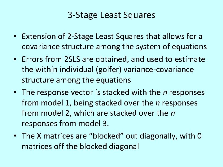 3 -Stage Least Squares • Extension of 2 -Stage Least Squares that allows for