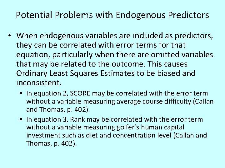 Potential Problems with Endogenous Predictors • When endogenous variables are included as predictors, they