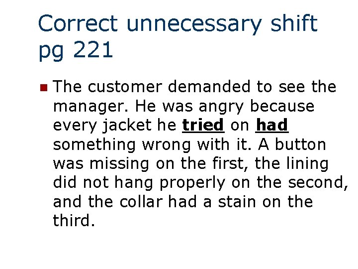 Correct unnecessary shift pg 221 n The customer demanded to see the manager. He
