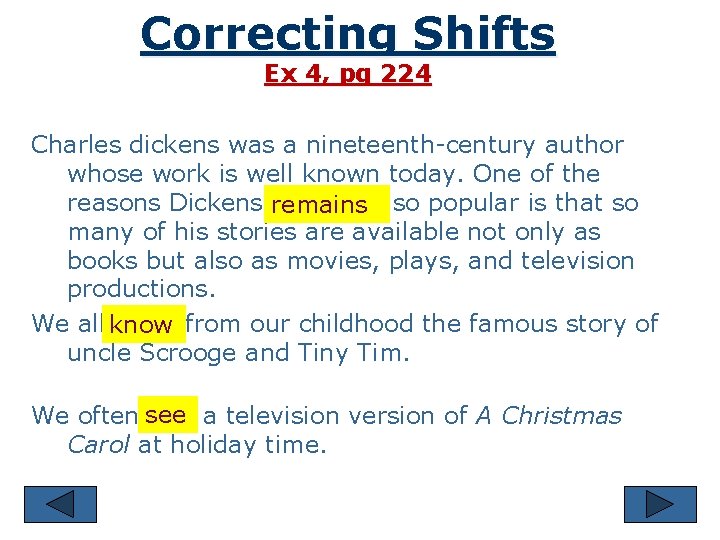 Correcting Shifts Ex 4, pg 224 Charles dickens was a nineteenth-century author whose work
