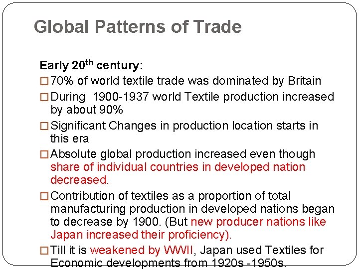 Global Patterns of Trade Early 20 th century: � 70% of world textile trade