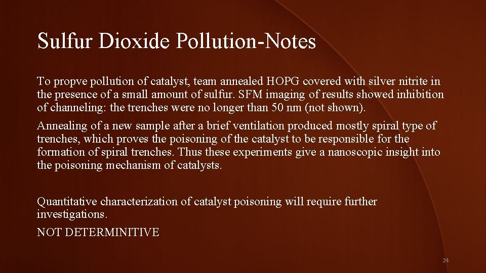 Sulfur Dioxide Pollution-Notes To propve pollution of catalyst, team annealed HOPG covered with silver