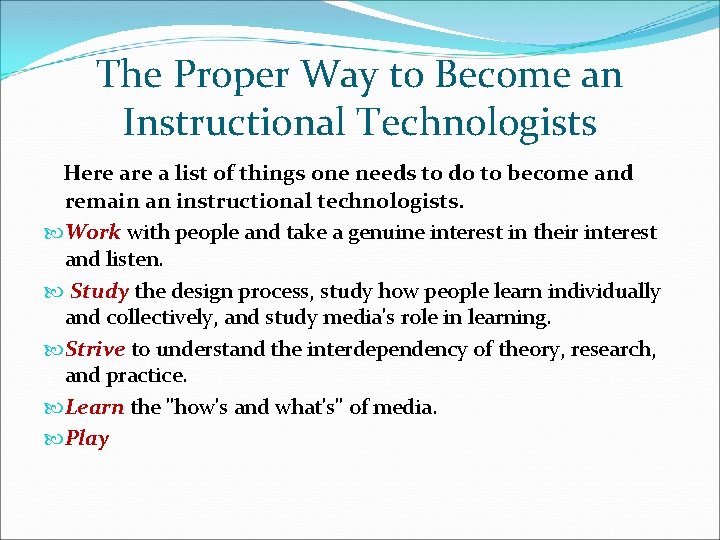 The Proper Way to Become an Instructional Technologists Here a list of things one