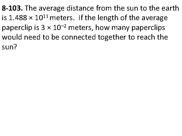 8 -103. The average distance from the sun to the earth is 1. 488