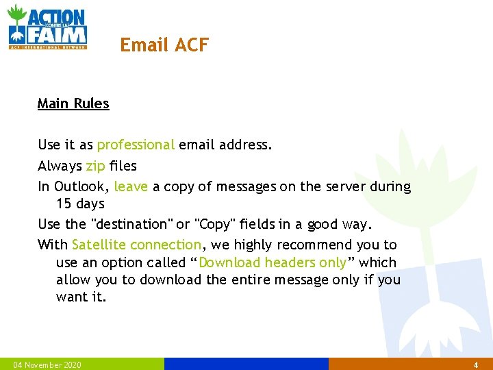 Email ACF Main Rules Use it as professional email address. Always zip files In