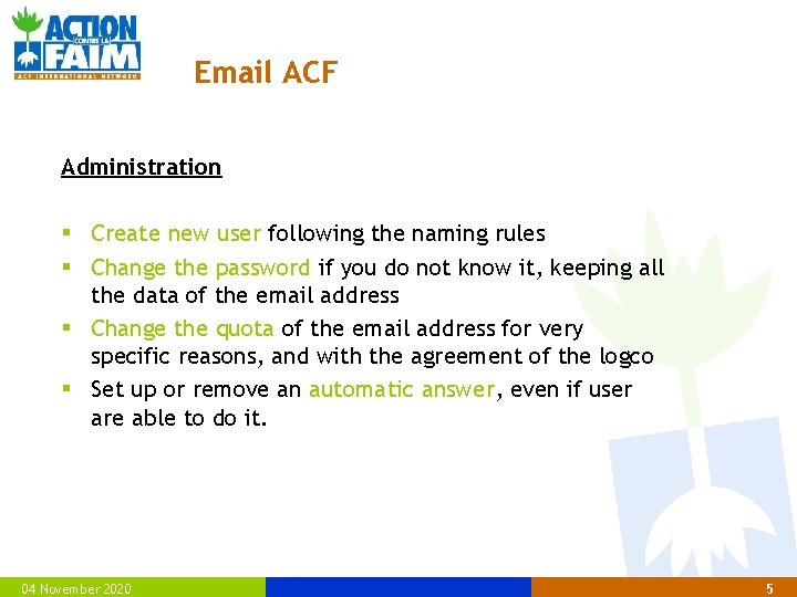 Email ACF Administration § Create new user following the naming rules § Change the