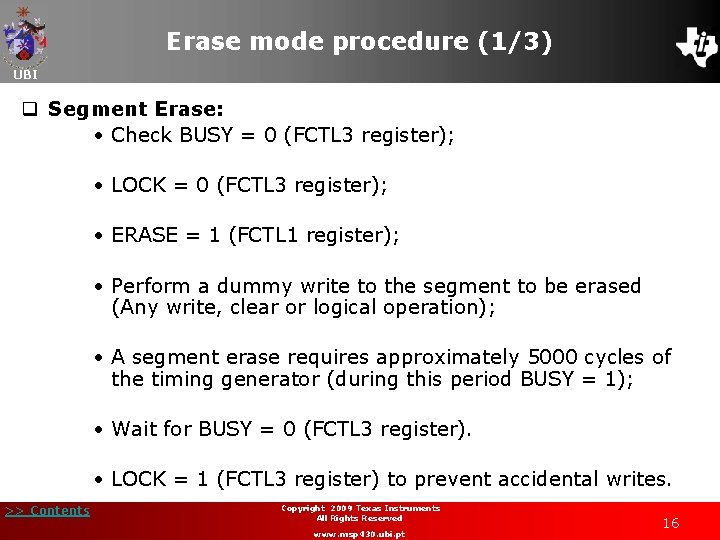 Erase mode procedure (1/3) UBI q Segment Erase: • Check BUSY = 0 (FCTL
