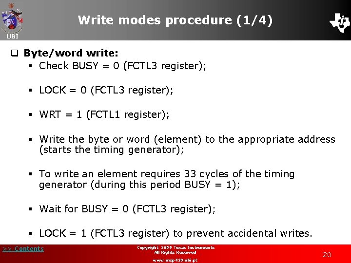 Write modes procedure (1/4) UBI q Byte/word write: § Check BUSY = 0 (FCTL