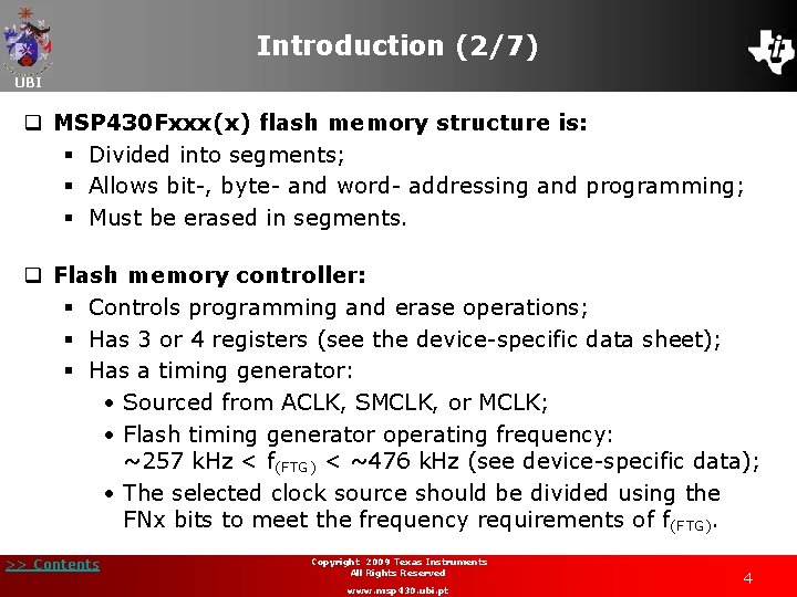 Introduction (2/7) UBI q MSP 430 Fxxx(x) flash memory structure is: § Divided into