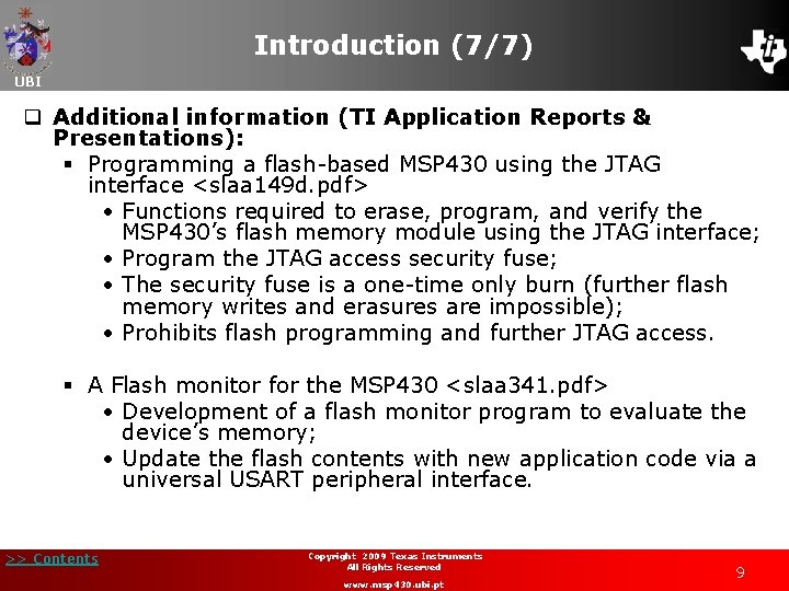 Introduction (7/7) UBI q Additional information (TI Application Reports & Presentations): § Programming a