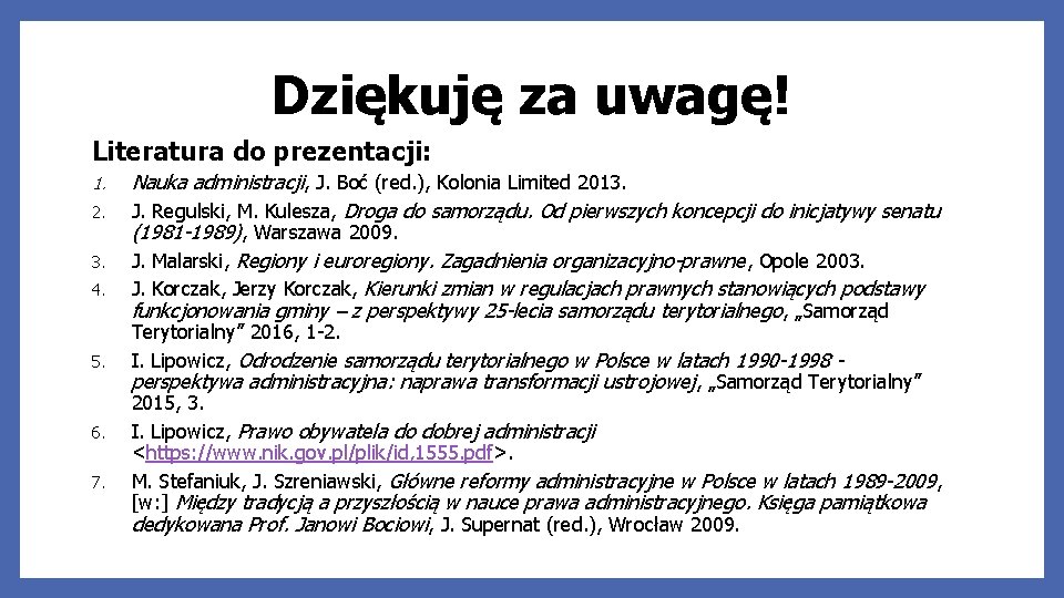 Dziękuję za uwagę! Literatura do prezentacji: 1. 2. 3. 4. 5. 6. 7. Nauka