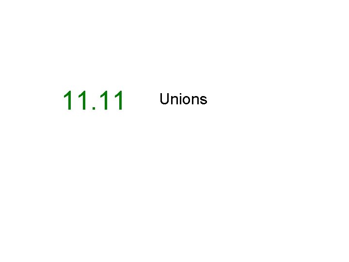 11. 11 Unions 