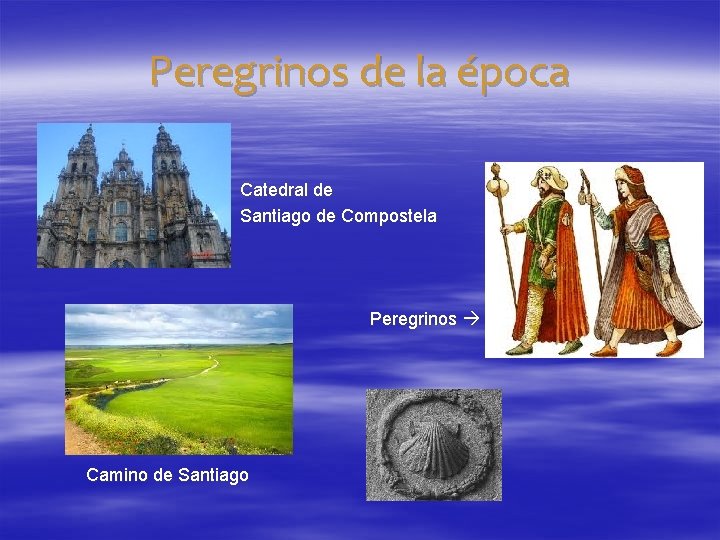 Peregrinos de la época Catedral de Santiago de Compostela Peregrinos Camino de Santiago 