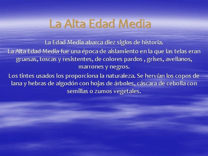 La Alta Edad Media La Edad Media abarca diez siglos de historia. La Alta