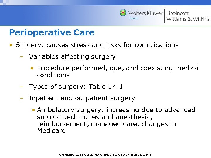Perioperative Care • Surgery: causes stress and risks for complications – Variables affecting surgery