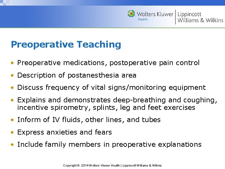Preoperative Teaching • Preoperative medications, postoperative pain control • Description of postanesthesia area •