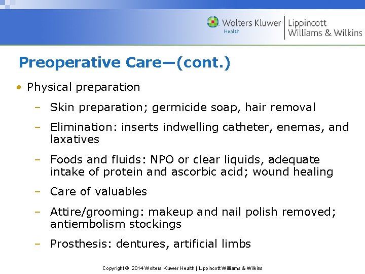 Preoperative Care—(cont. ) • Physical preparation – Skin preparation; germicide soap, hair removal –