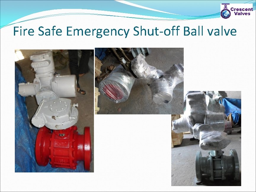 Fire Safe Emergency Shut-off Ball valve 