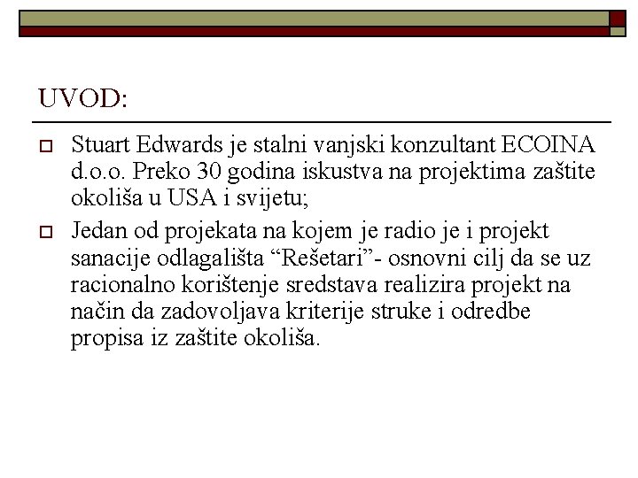 UVOD: o o Stuart Edwards je stalni vanjski konzultant ECOINA d. o. o. Preko