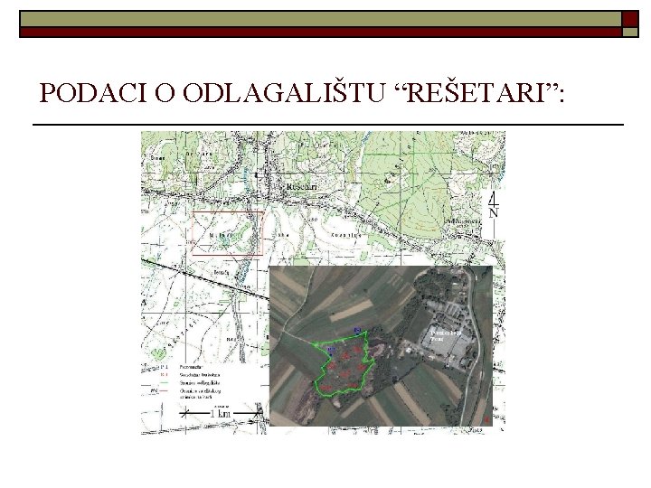 PODACI O ODLAGALIŠTU “REŠETARI”: 